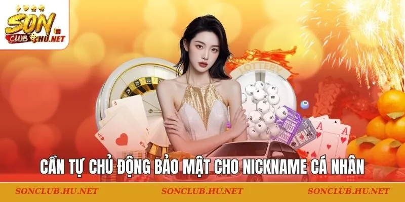 Cần tự chủ động bảo mật cho nickname cá nhân