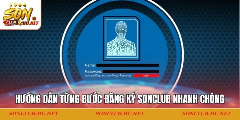 Hướng dẫn từng bước đăng ký Sonclub nhanh chóng