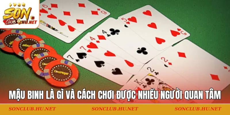Mậu binh là gì và cách chơi được nhiều người quan tâm