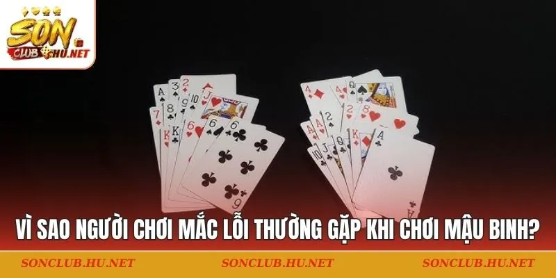 Vì sao người chơi mắc các lỗi thường gặp khi chơi mậu binh?